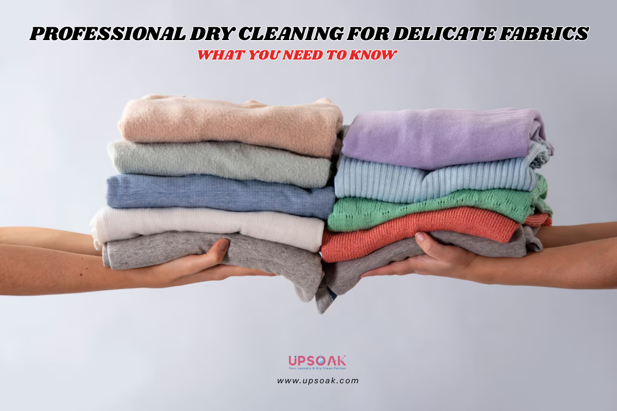 Professional Dry Cleaning for Delicate Fabrics: What You Need to Know