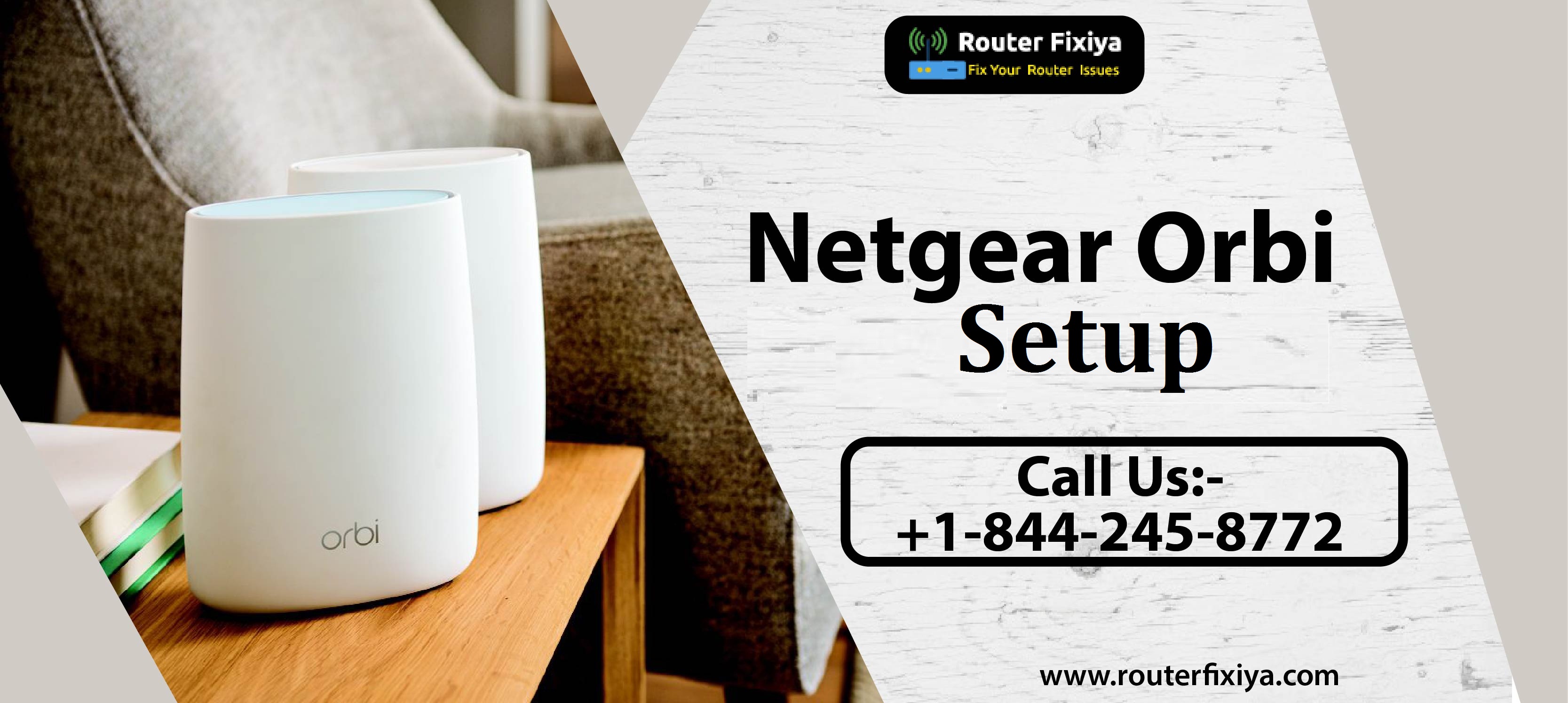 Netgear Orbi Setup | +1-844-245-8772 | Netgear Orbi App | Orbi Setup Issues