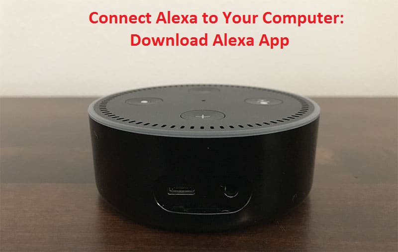 Connect Alexa to Your Computer: Download Alexa App