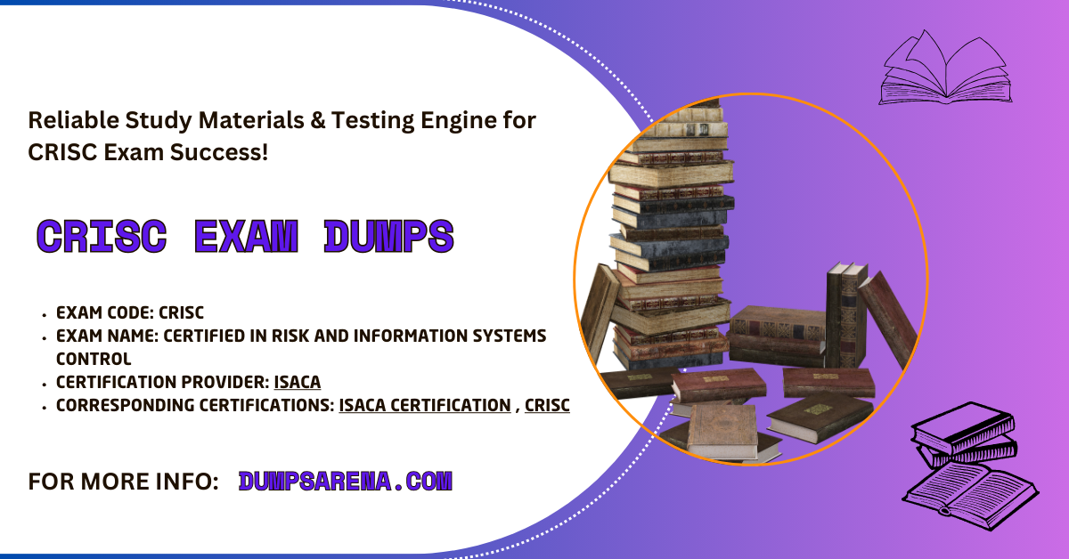 Get DumpsArena CRISC Dumps for Guaranteed Results