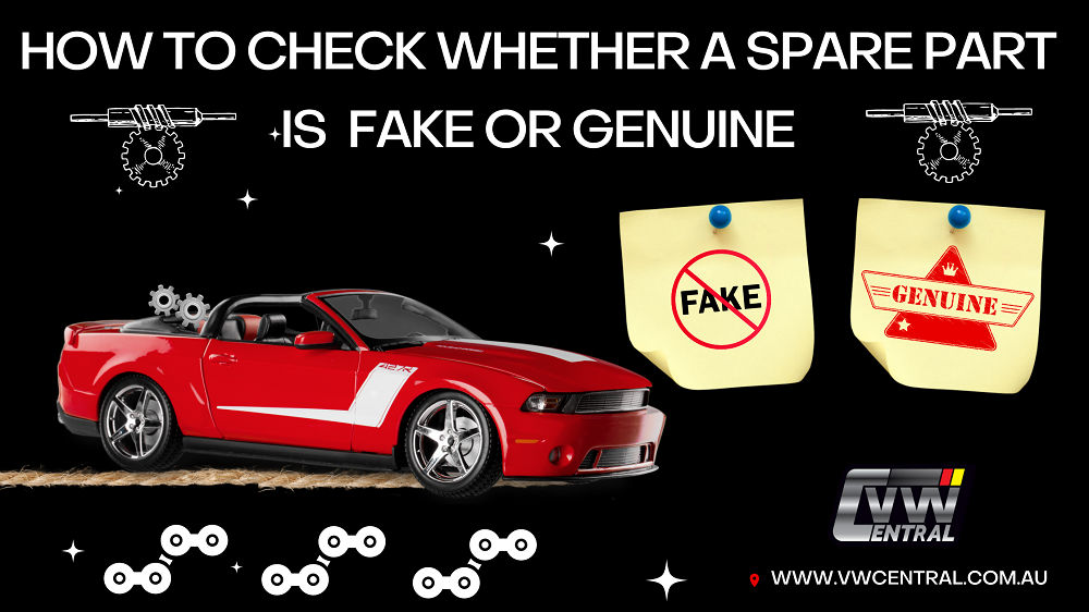 How To Check Whether A Spare Part Is Fake Or Genuine?