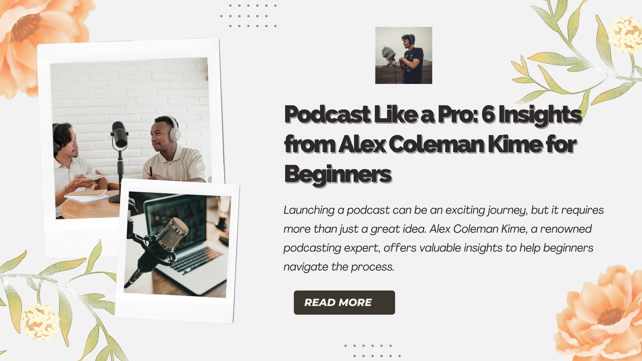 Podcast Like a Pro: 6 Insights from Alex Coleman Kime for Beginners