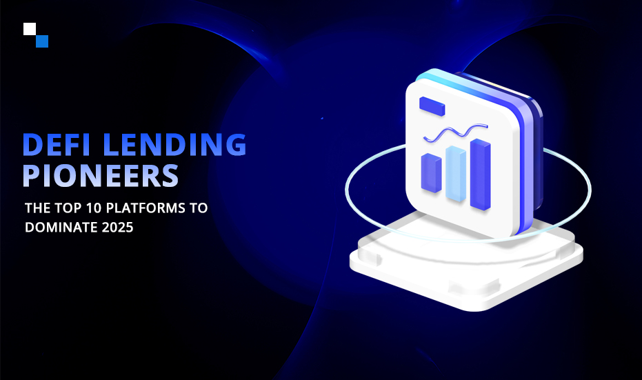 Top 10 Exclusive DeFi Lending Platforms To Watch Out in 2025