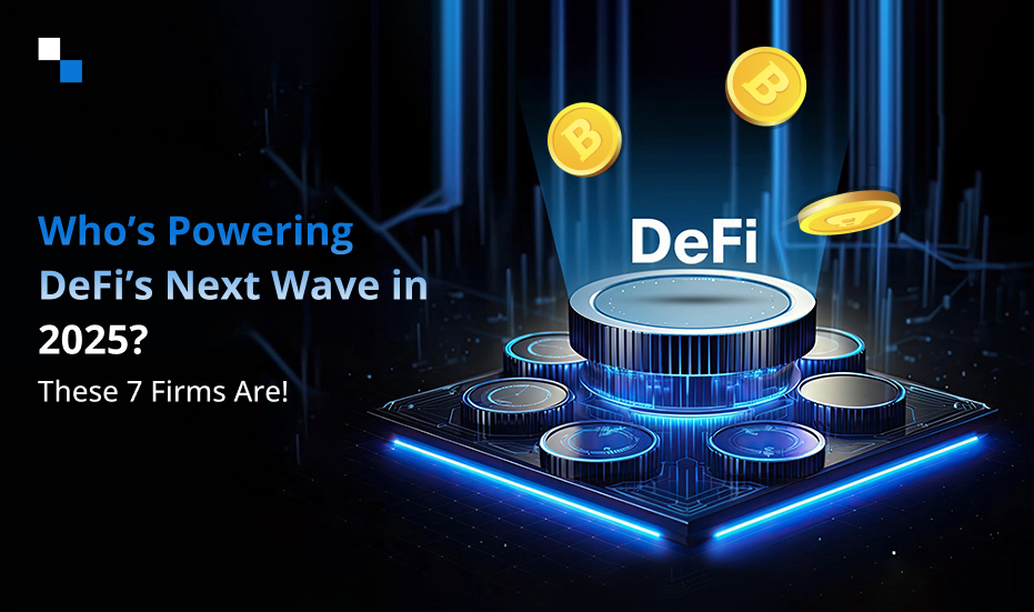 Leading 7 DeFi Development Services Providers in the US to Watch in 2025