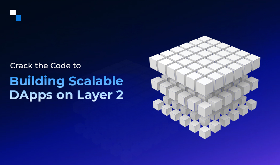 A Step-by-Step Guide to Building Scalable DApps on Layer 2