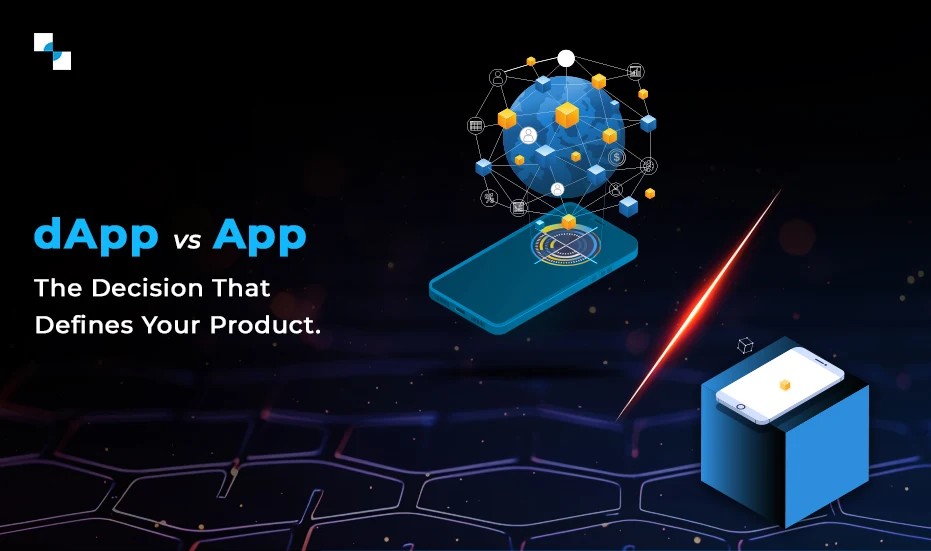 dApp vs Traditional App: When Your Business Should Go Decentralized
