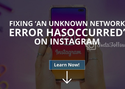 How to Fix “Unknown Network Error” on Instagram?