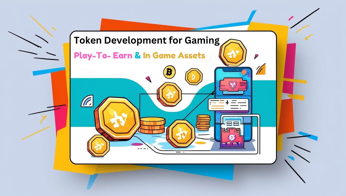 Token Development for Gaming: Creating Play-to-Earn and In-Game Assets