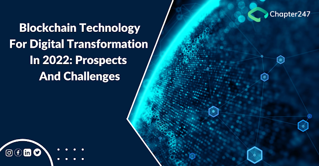 Blockchain Technology For Digital transformation in 2022- Prospects and Challenges