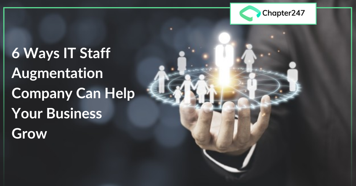 6 Ways IT Staff Augmentation Company can help your Business Grow