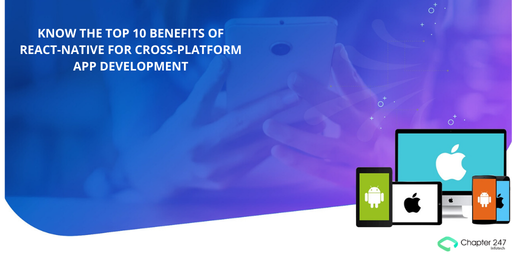 What are the top 10 Benefits of React-Native for Cross-Platform App Development?