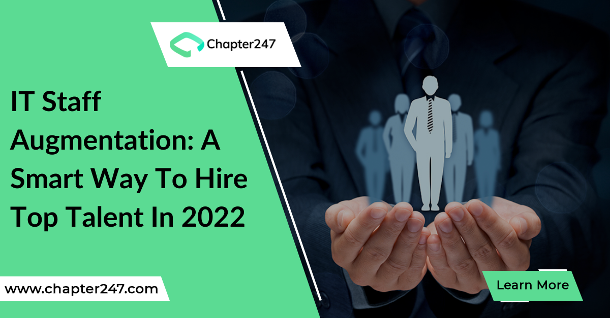 IT Staff Augmentation: A Smart way to hire top talent in 2022