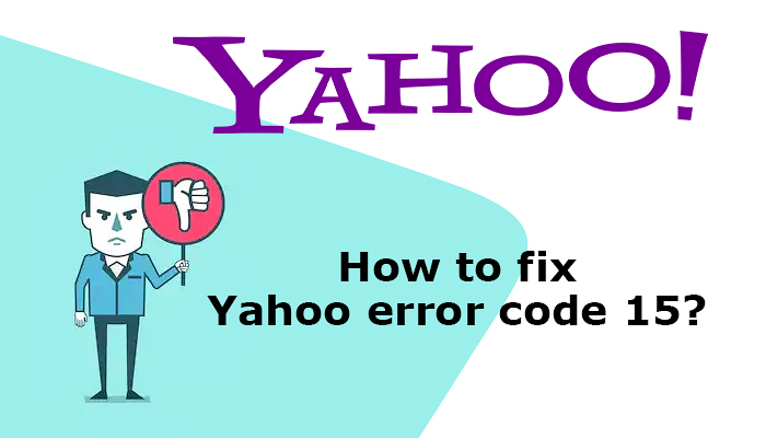 How to fix Yahoo error code 15?