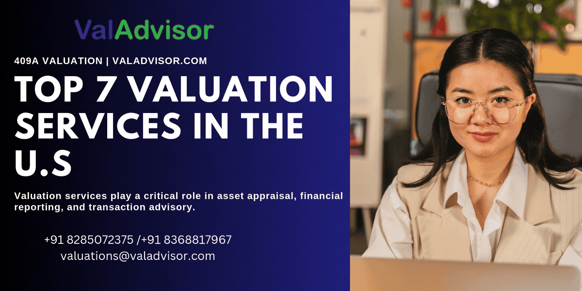 Top 7 Valuation Services in the U.S.: A Comprehensive Guide to Accurate Asset Appraisal