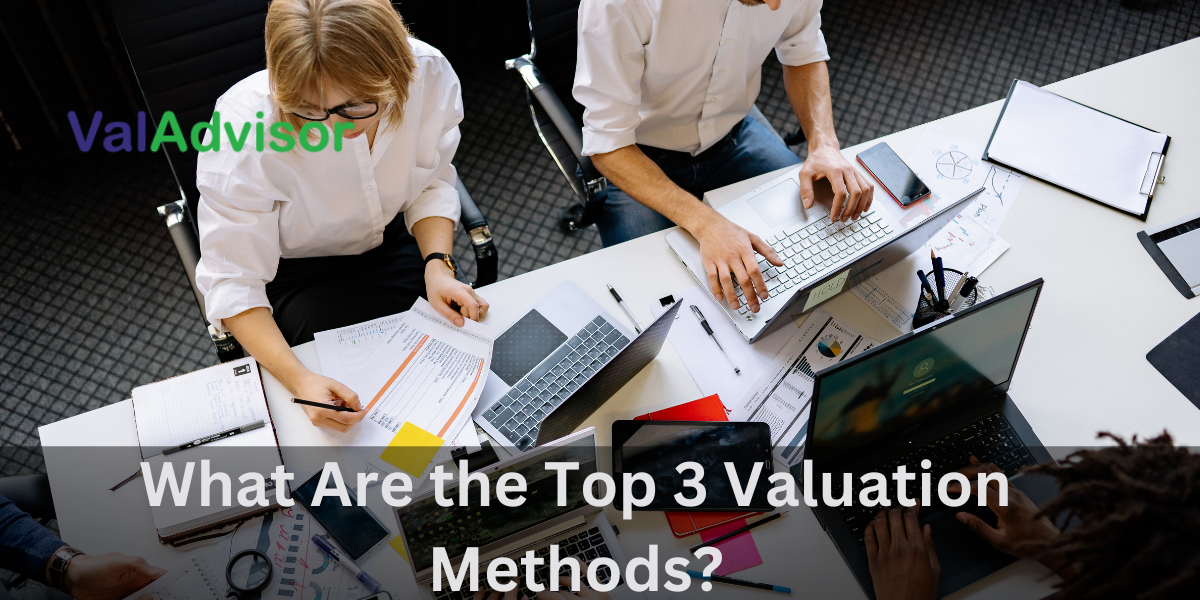 What are the top 3 valuation methods?