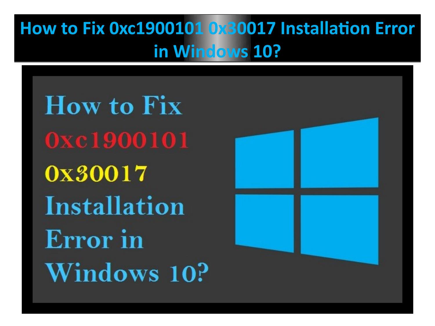 Fix: 0xc1900101 0x30017 Error Installation Windows 10