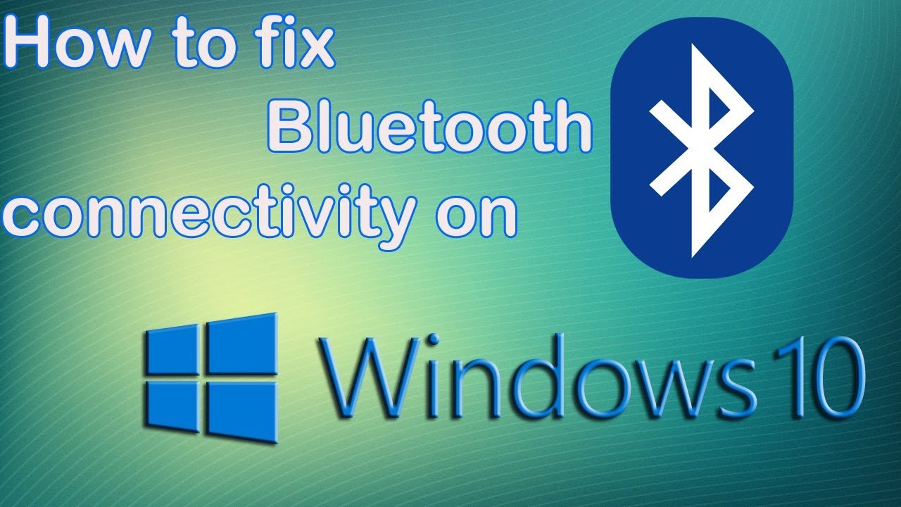 How to Fix Bluetooth Issues on Windows 10