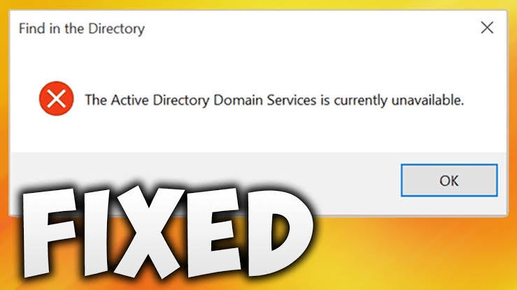 How to Solve Active Directory Domain Services Unavailable Error