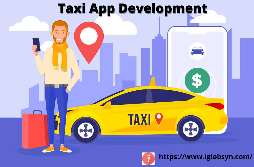 Taxi App Development Services - As Ola-Uber - iGlobsyn Technologies