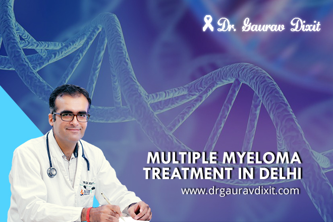 Multiple Myeloma Treatment in Delhi - Dr Gaurav Dixit