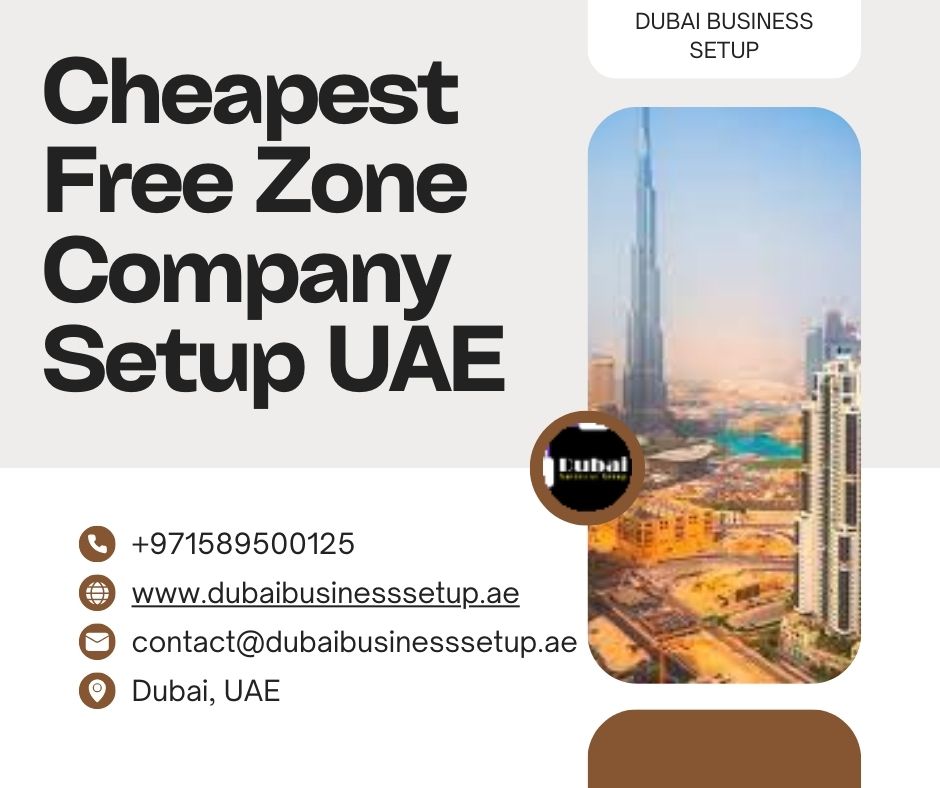 Explore the Cheapest Free Zone for Your Company Setup in UAE