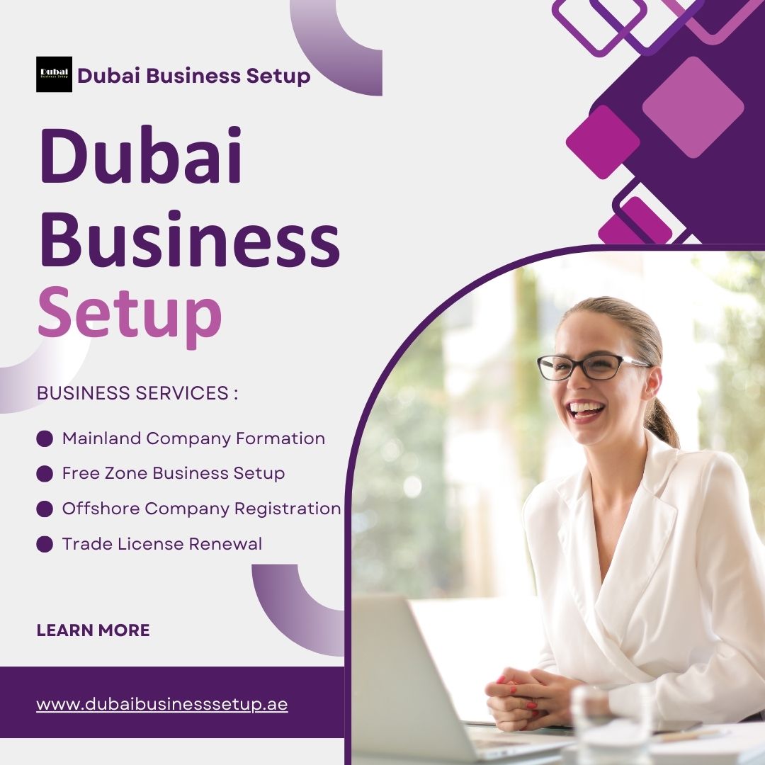 Dubai Business Setup Consultants: What You Need to Know