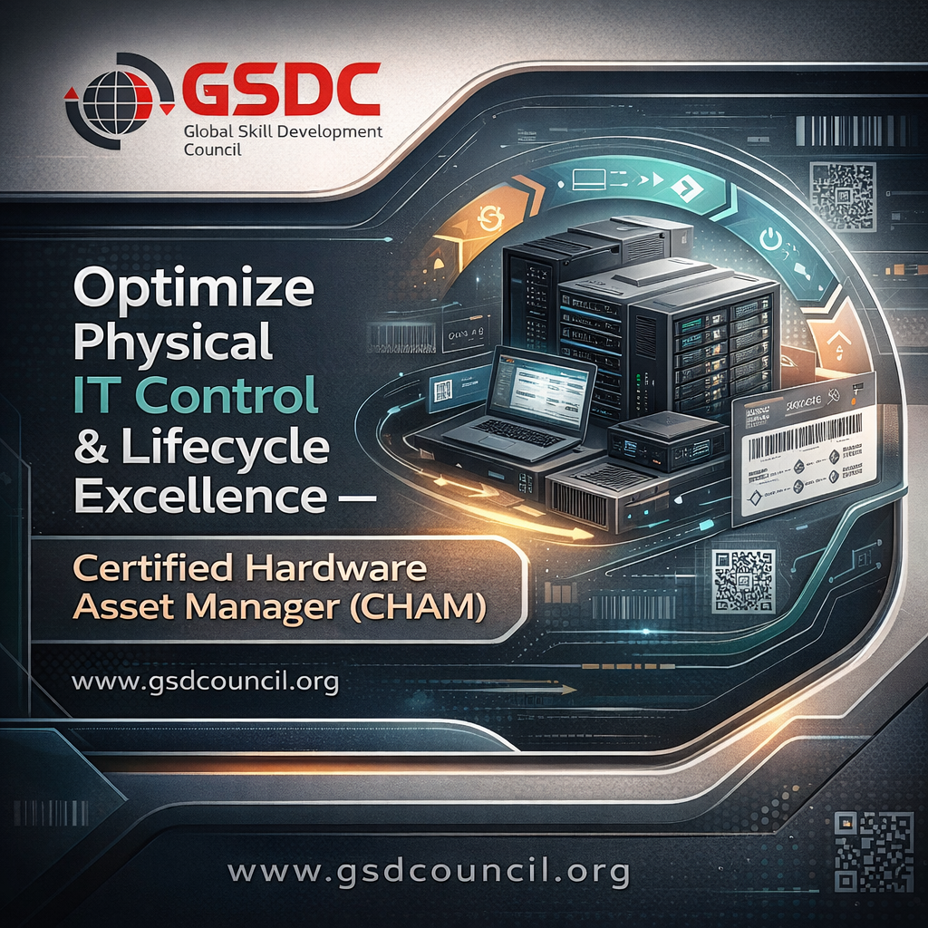 Optimize Physical IT Control & Lifecycle Excellence – Certified Hardware Asset Manager (CHAM)