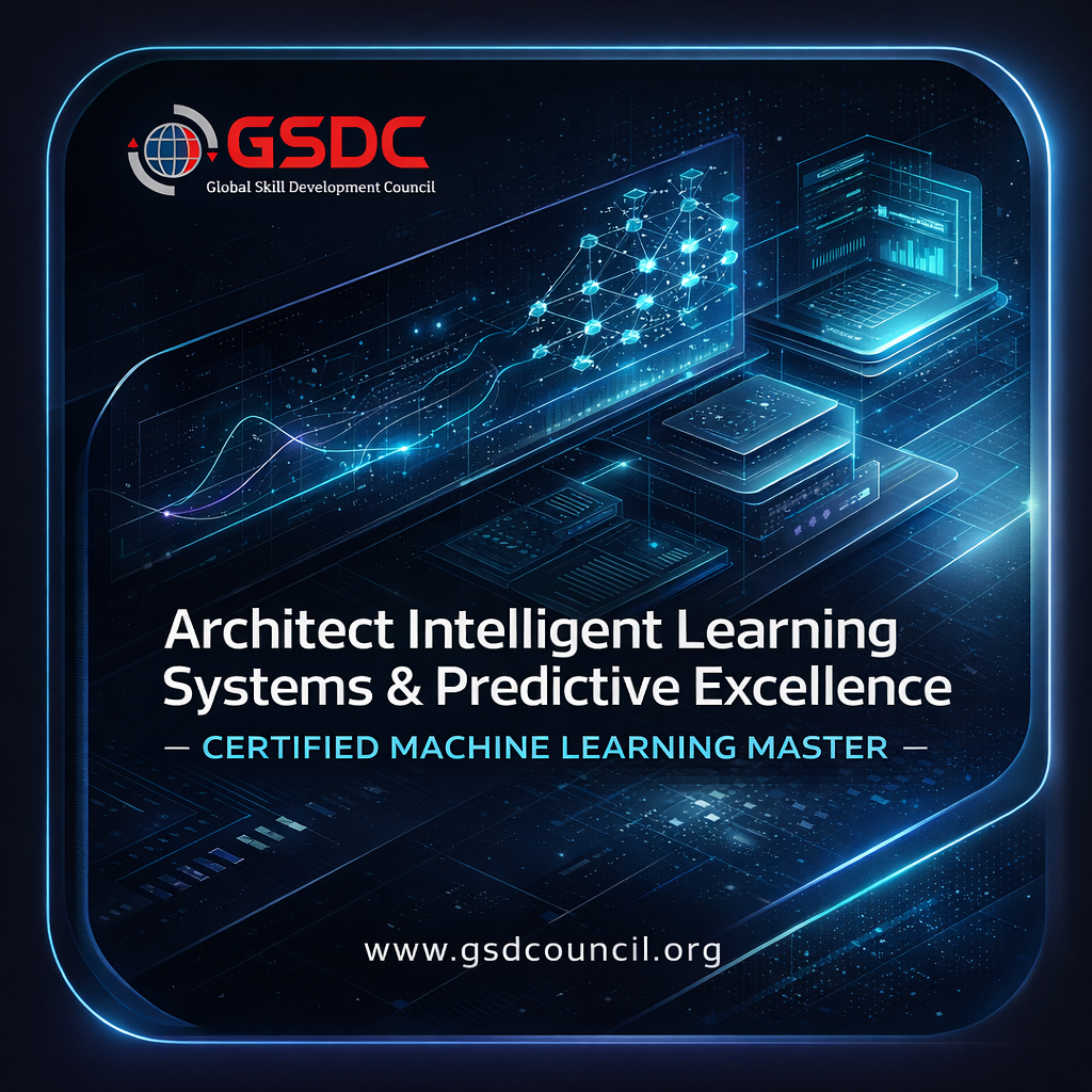 Architect Intelligent Learning Systems & Predictive Excellence – Certified Machine Learning Master