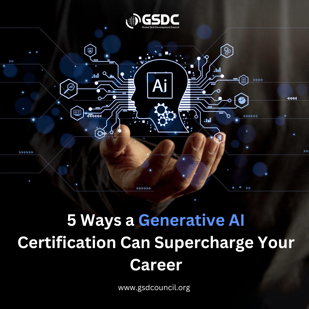 5 Ways a Generative AI Certification Can Supercharge Your Career