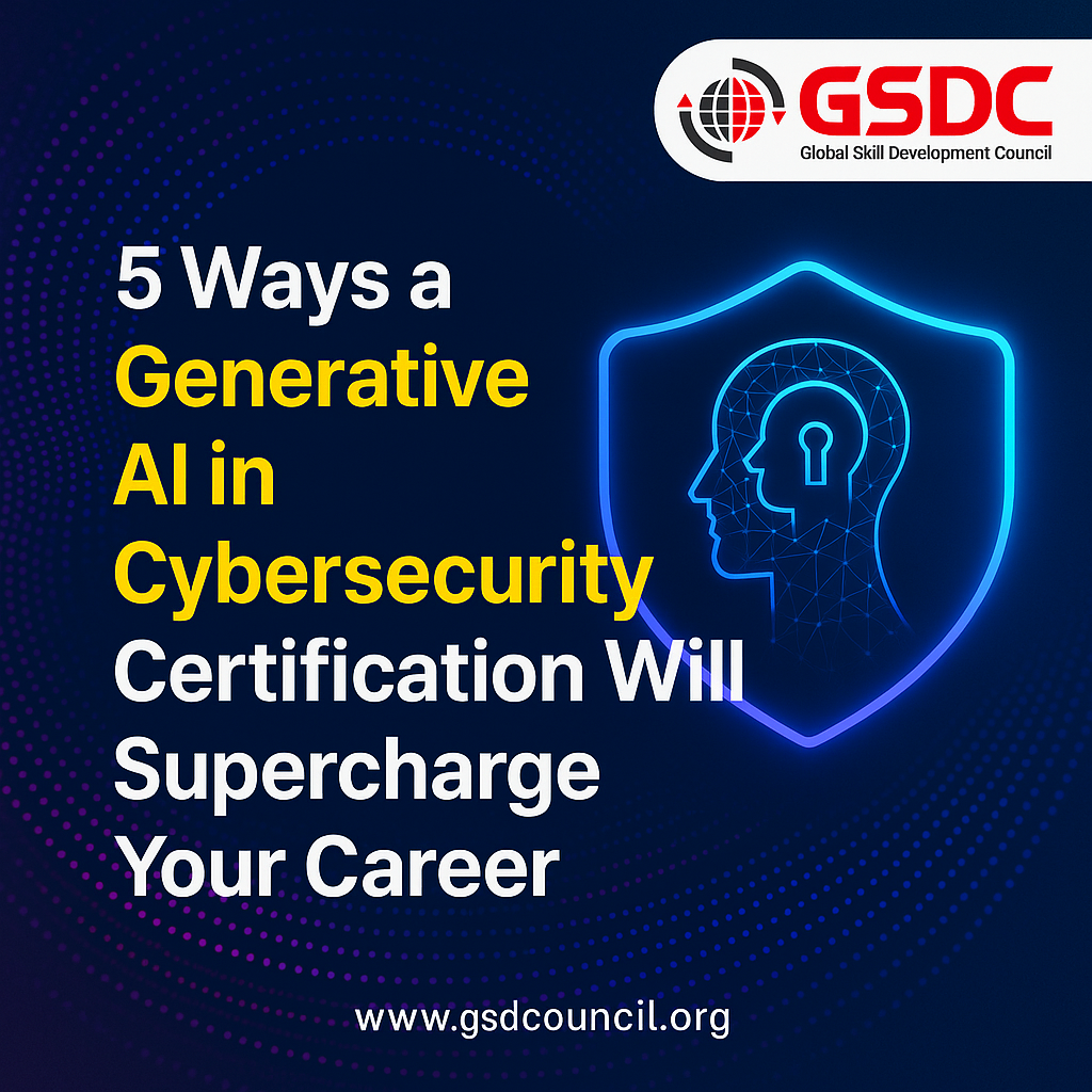 5 Ways a Generative AI in Cybersecurity Certification Will Supercharge Your Career