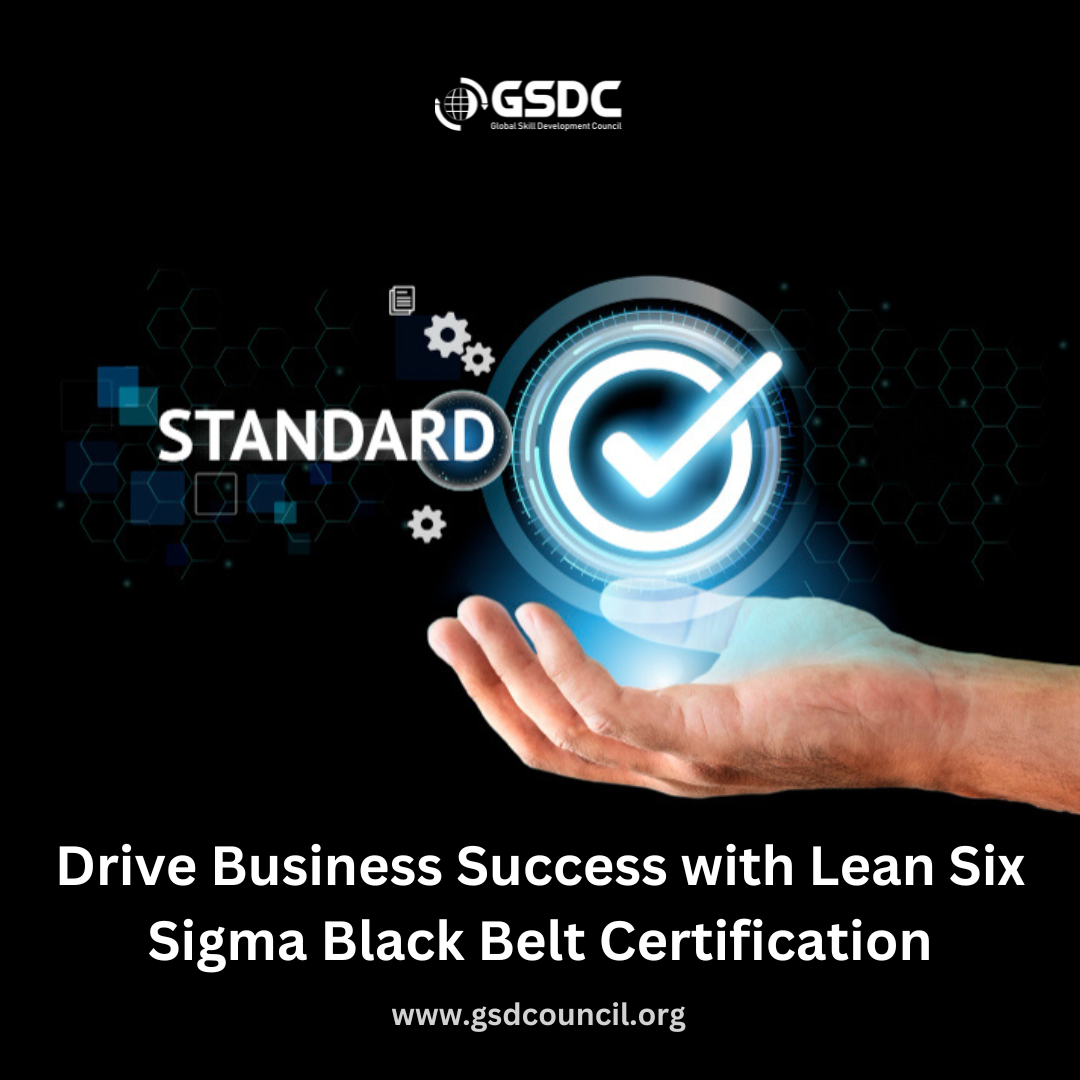 Drive Business Success with Lean Six Sigma Black Belt Certification