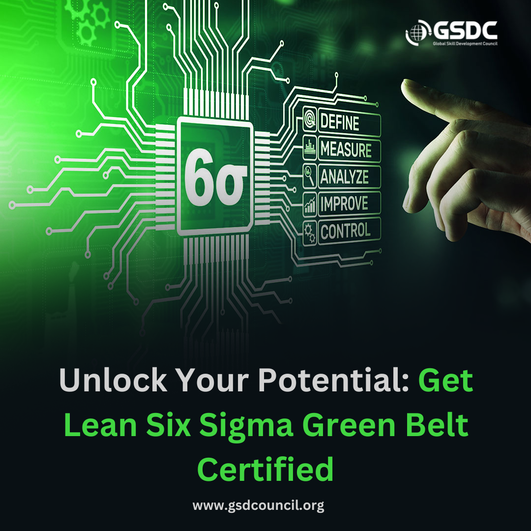 Unlock Your Potential: Get Lean Six Sigma Green Belt Certified