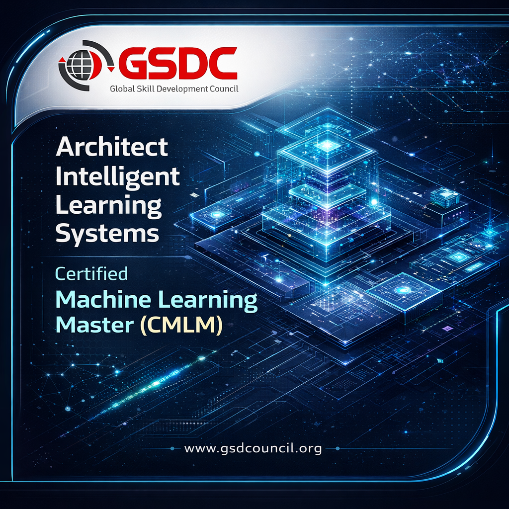Architect Intelligent Learning Systems – Certified Machine Learning Master (CMLM)