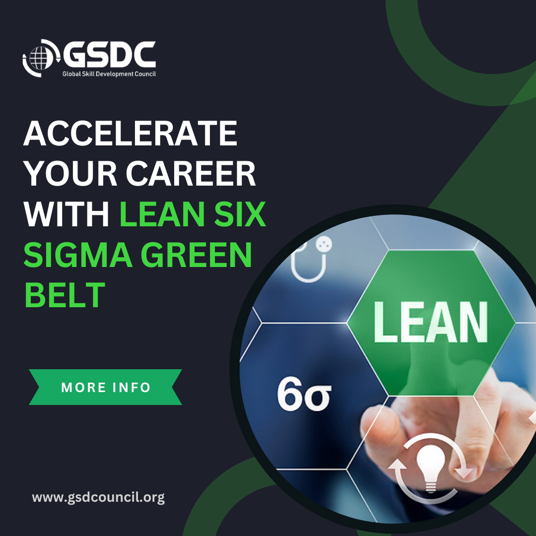 Accelerate Your Career with Lean Six Sigma Green Belt 
