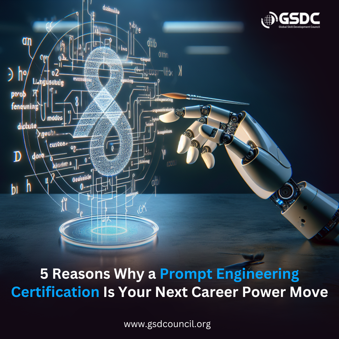 5 Reasons Why a Prompt Engineering Certification Is Your Next Career Power Move