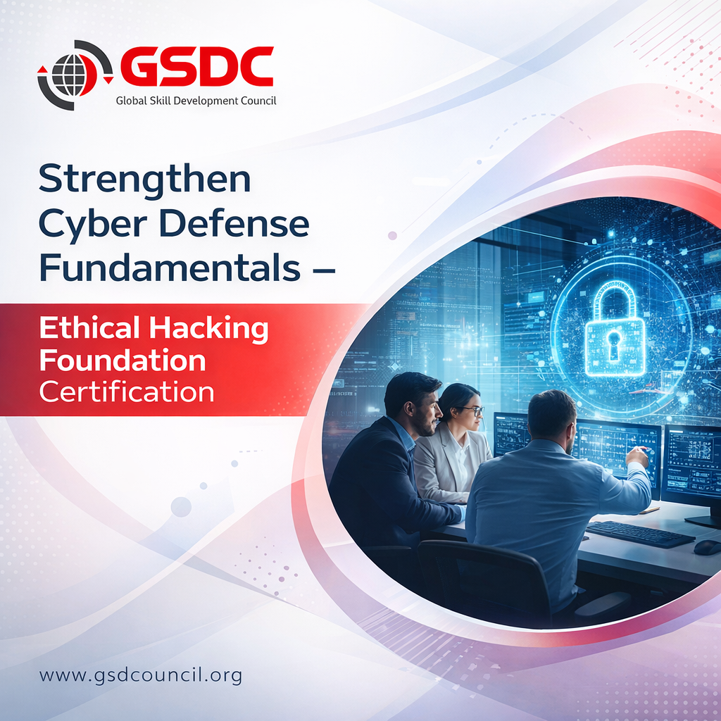 Strengthen Cyber Defense Fundamentals – Ethical Hacking Foundation Certification