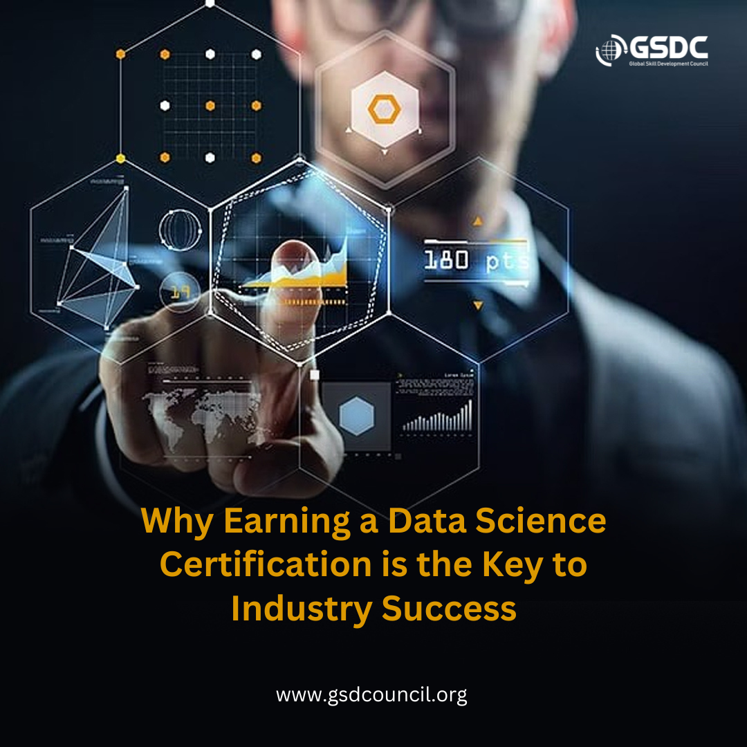 Why Earning a Data Science Certification is the Key to Industry Success