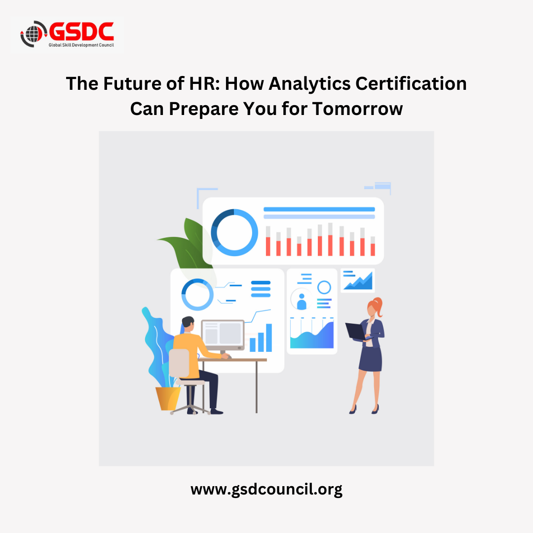 The Future of HR: How Analytics Certification Can Prepare You for Tomorrow
