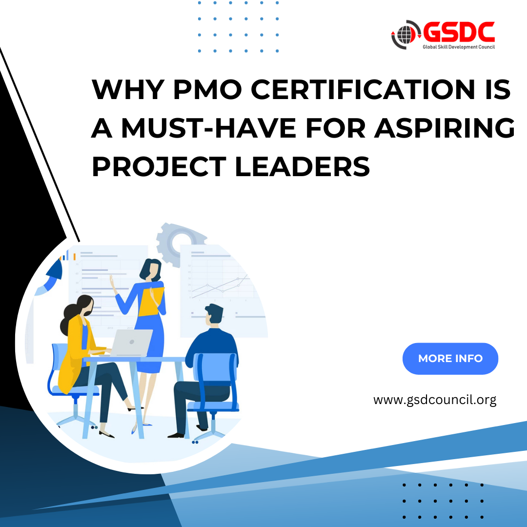 Why PMO Certification is a must-have for Aspiring Project Leaders
