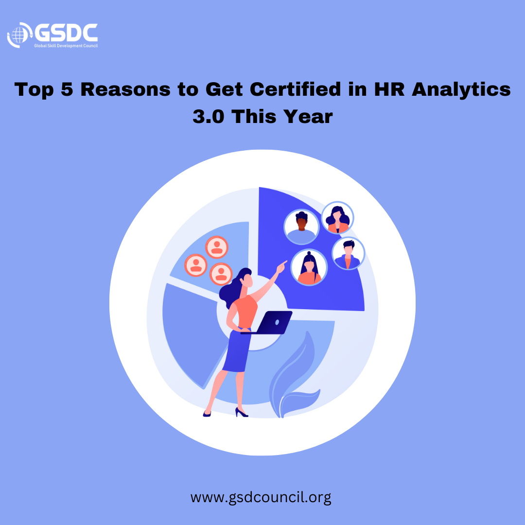 Top 5 Reasons to Get Certified in HR Analytics 3.0 This Year