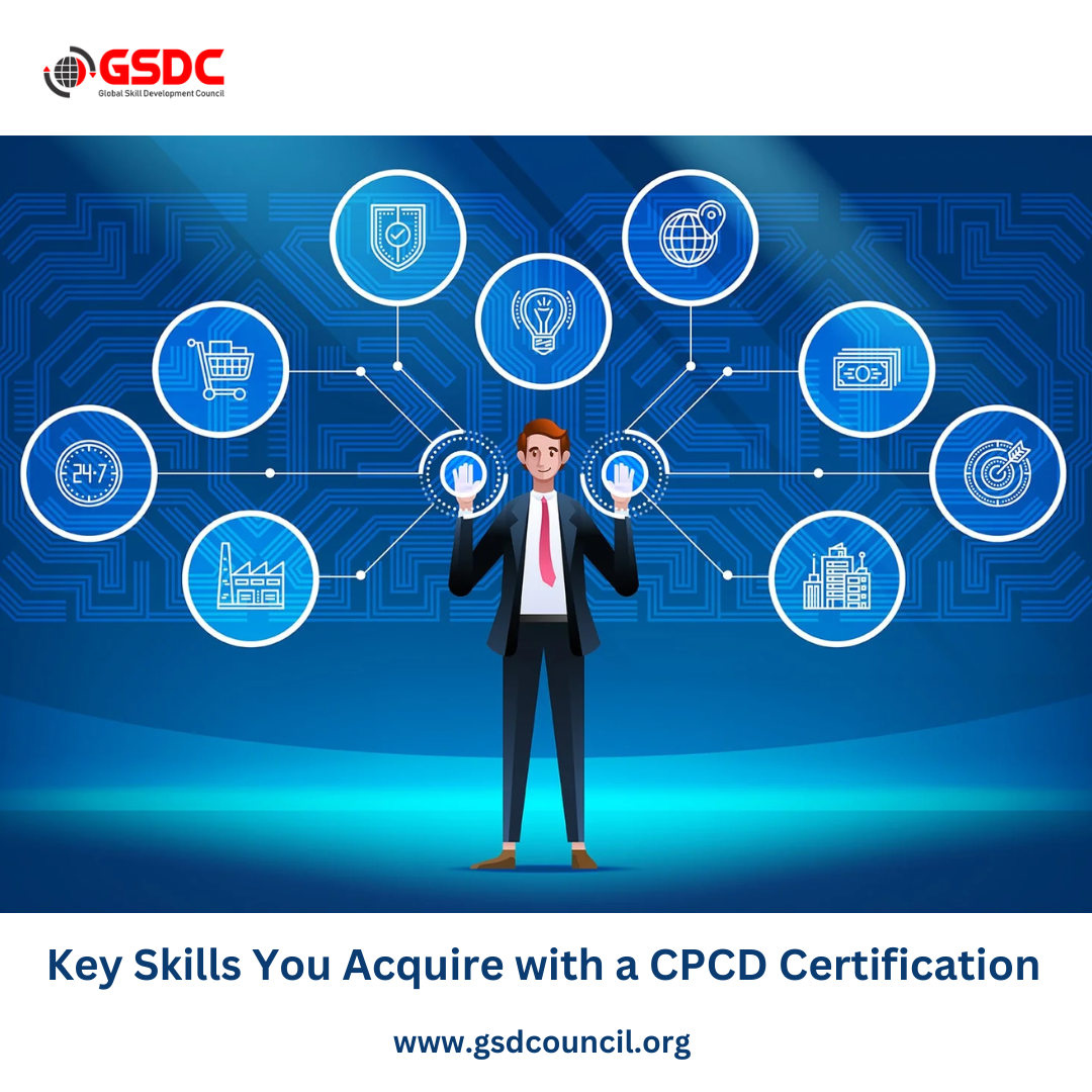 Key Skills You Acquire with a CPCD Certification