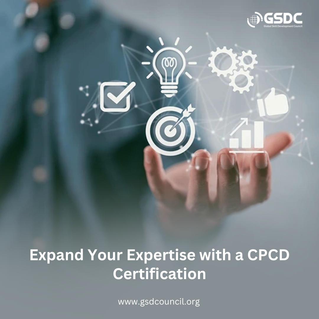Expand Your Expertise with a CPCD Certification
