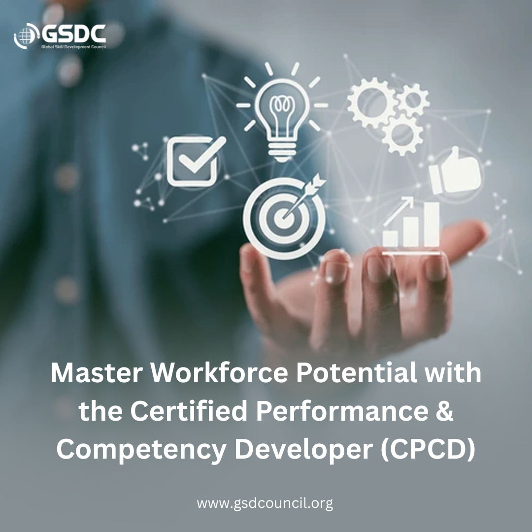 Master Workforce Potential with the Certified Performance & Competency Developer (CPCD)