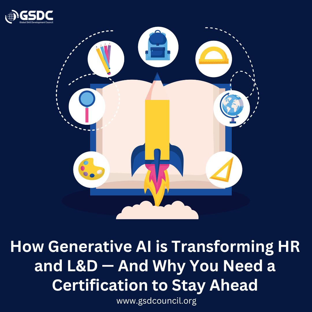How Generative AI is Transforming HR and L&D — And Why You Need a Certification to Stay Ahead