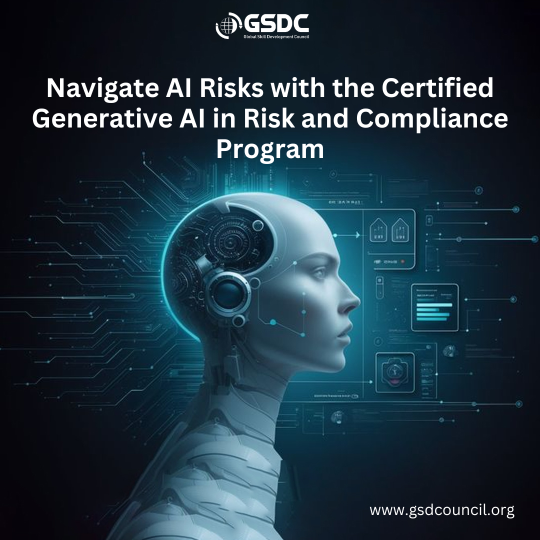 Navigate AI Risks with the Certified Generative AI in Risk and Compliance Program