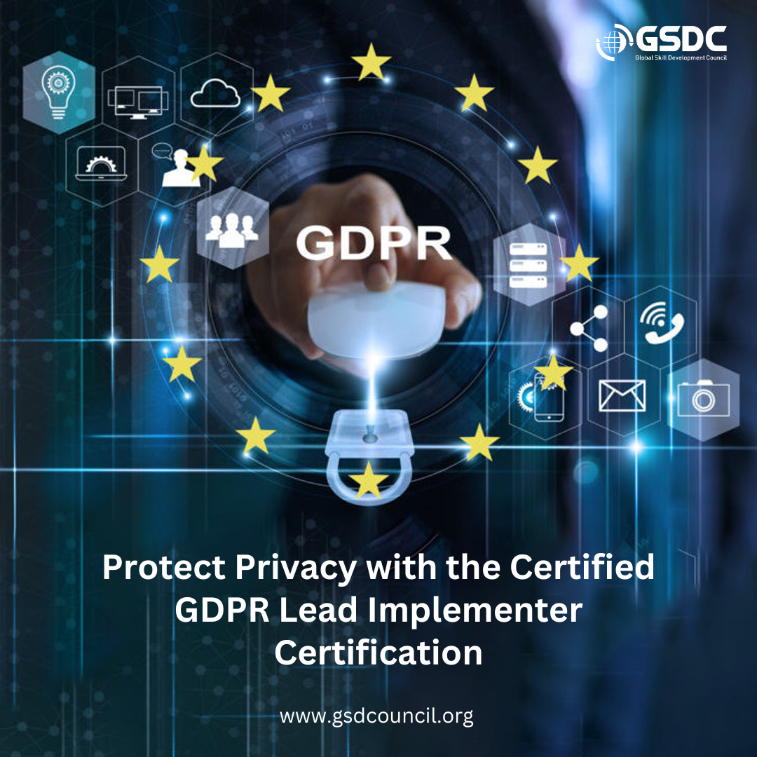 Protect Privacy with the Certified GDPR Lead Implementer Certification