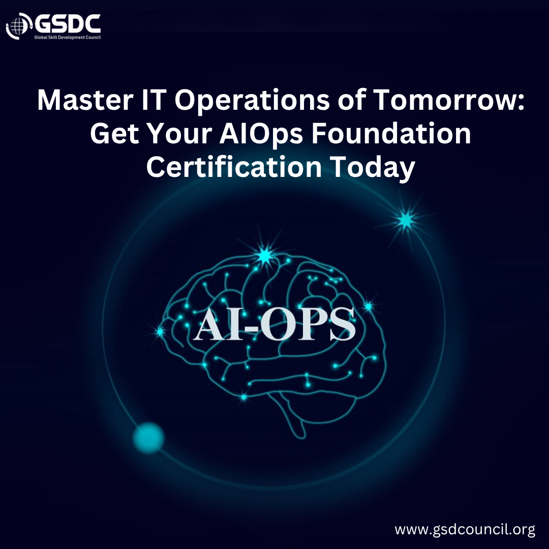 Master IT Operations of Tomorrow: Get Your AIOps Foundation Certification Today