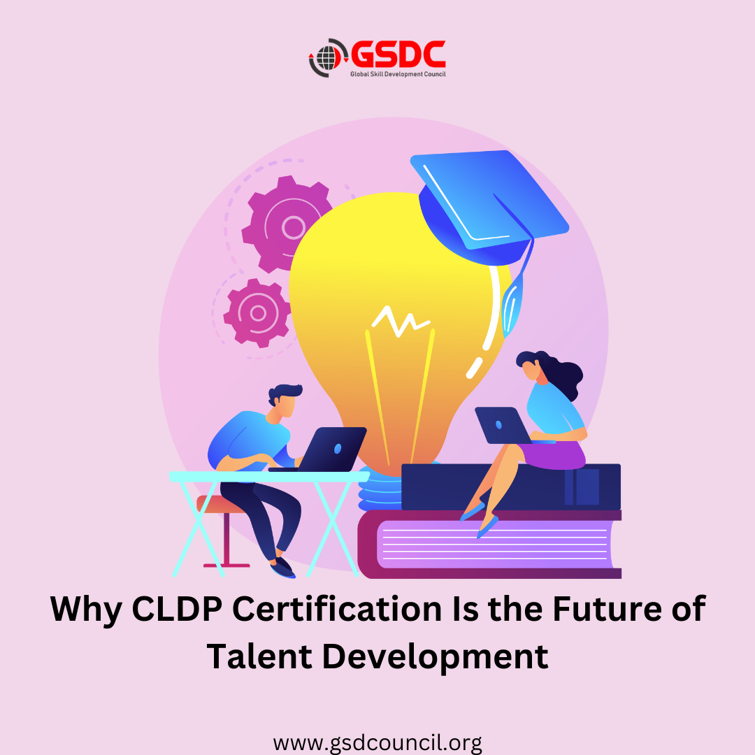  Why CLDP Certification Is the Future of Talent Development