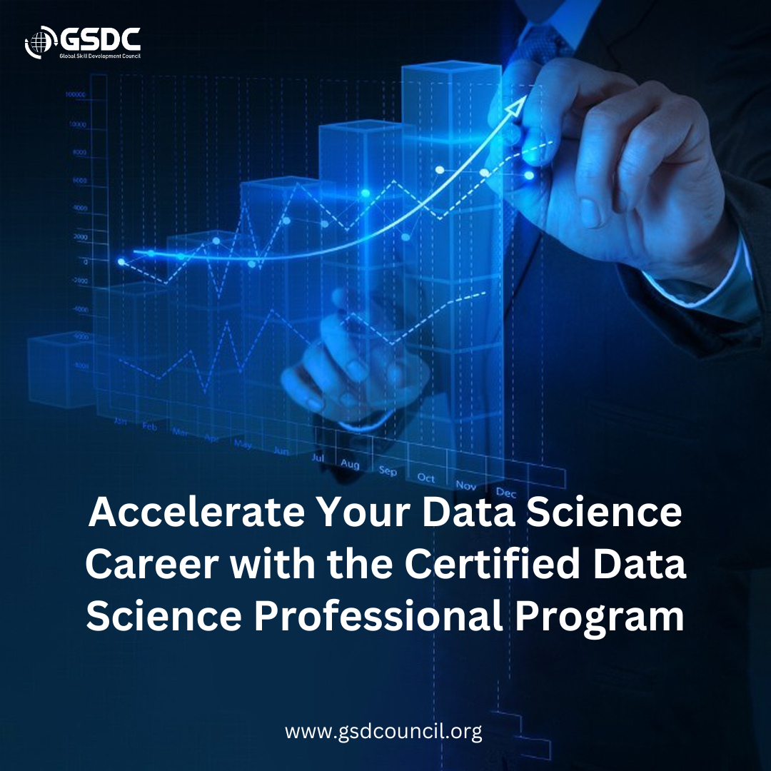 Accelerate Your Data Science Career with the Certified Data Science Professional Program
