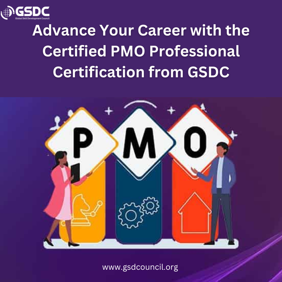 Advance Your Career with the Certified PMO Professional Certification from GSDC